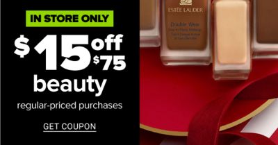 In Store Only - $15 off $75 beauty regular-priced purchases. Get Coupon.